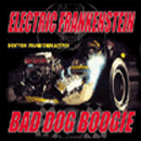 Electric Frankenstein - Bad Dog Boogie - Doktor Frankendragster Cover