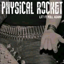 PHYSICAL ROCKET - Let It Roll Again! - Review