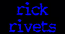 RICK RIVETS INTERVIEW